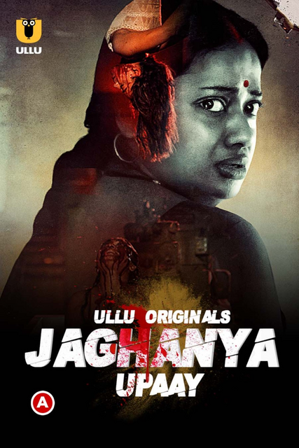 Jaghanya: Upaay 2022 Unrtd Hindi Series 720p | 480p WEB-HD x264