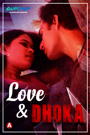Love And Dhoka 2022 E01 Gupchp Series 720p | 480p WEB-HD x264