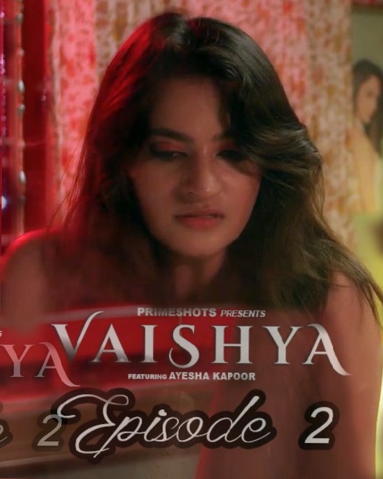 Vaishya (2022) EP02 Primeshot Seris 720p | 480p WEBHD x264