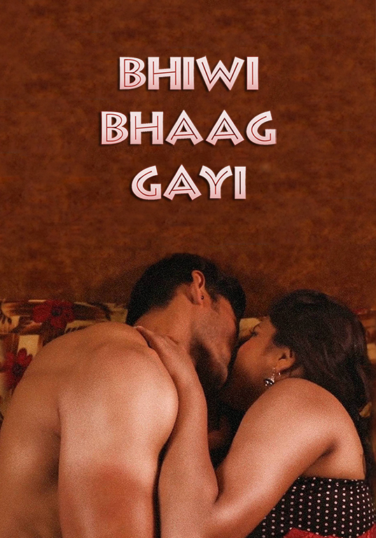 Biwi Bhag Gayi (2022) Unratd Shrtfilm 720p | 480p Webhd x264