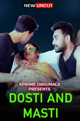 Dosti & Masti (2022) XPrime Short Film 720p | 480p HDRip x264 Download