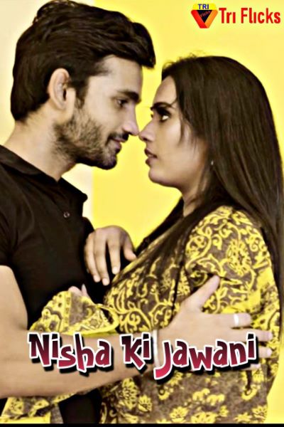 Nisha Ki Jawani (2022) Triflicks Short Film 720p | 480p WEB-HD x264