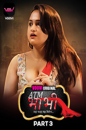 Atm Bhabi 3 (2022) (E05-06) Voovi Seris 720p | 480p Webhd x264