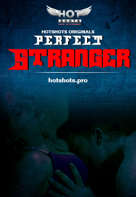 Perfect Stranger (2022) Hotshots Shrt Film 720p | 480p WebHD x264