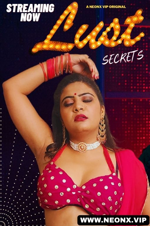 lust secrets 2023 Hindi neon