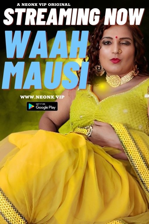 Waah Mousi (2022) Neonx Shrt Flm 720p | 480p Webhd x264