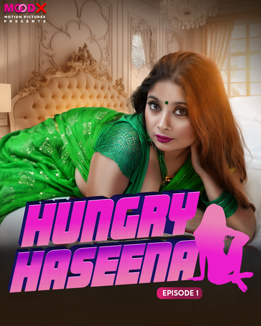 Hungry-Hasina-(2023)-EP01-Moodx-Uncut-Series-Webhd-SSR-Movies