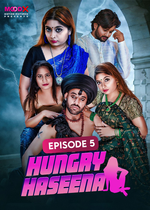 Hungry Hasina (2024) EP05 MoodxSris 720p | 480p WebhD x264