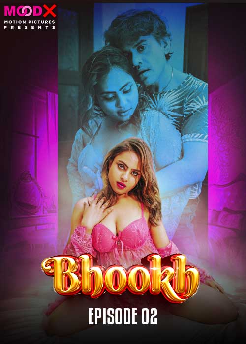 Bhookhh (2024) EP02 MoodxSris 720p | 480p WebhD x264