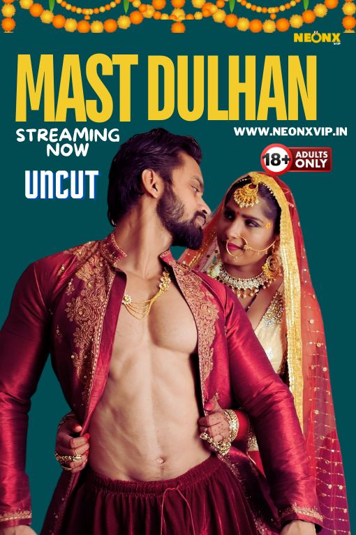 Mastdulhan (2024) NeonxShrtFlm 720p | 480p Webhd x264