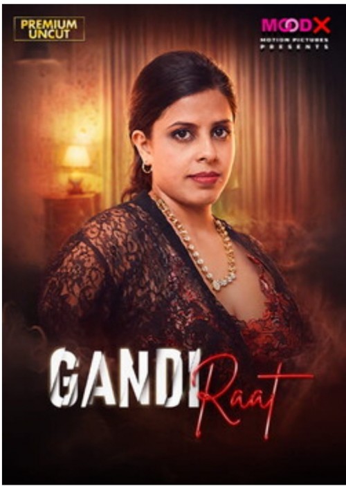 Gandi Raat Moodx Uncut Seris