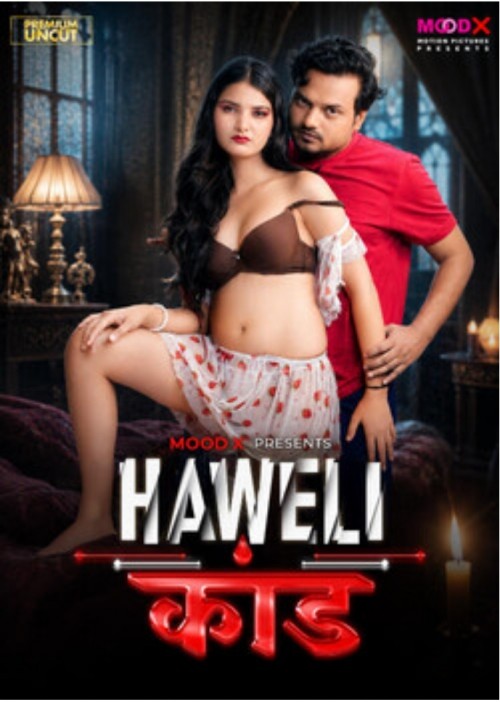 Haveli Kand Uncut Moodx Seris